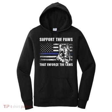 Support The Paws That Enforce The Laws Blue Line K9 Police Women's Hoodie