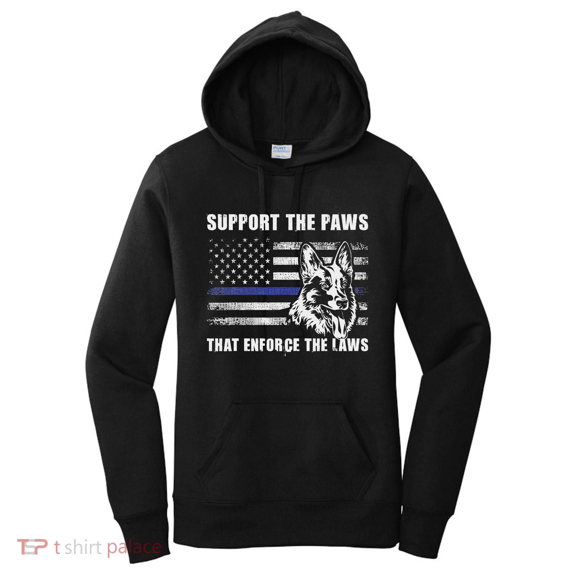 Support The Paws That Enforce The Laws Blue Line K9 Police Women's Hoodie