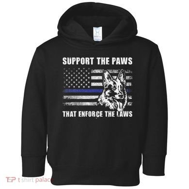 Support The Paws That Enforce The Laws Blue Line K9 Police Toddler Hoodie