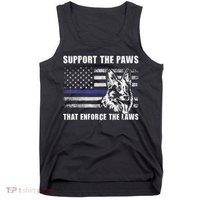 Support The Paws That Enforce The Laws Blue Line K9 Police Tank Top
