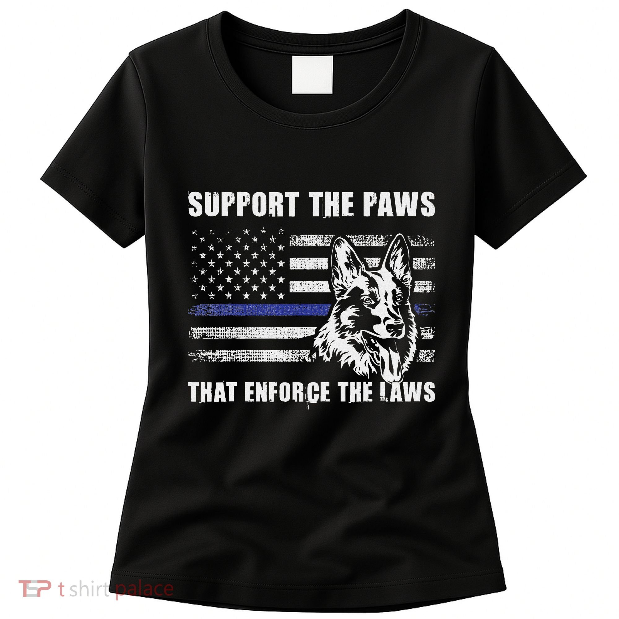 Support The Paws That Enforce The Laws Blue Line K9 Police Women's T-Shirt