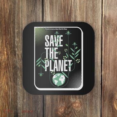 Save The Planet Make Every Day Earth Day Coaster