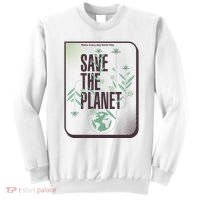 Save The Planet Make Every Day Earth Day Sweatshirt thumb 0