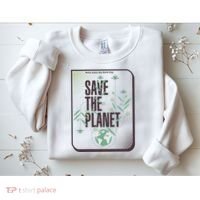 Save The Planet Make Every Day Earth Day Sweatshirt thumb 2