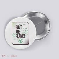 Save The Planet Make Every Day Earth Day Button thumb 0