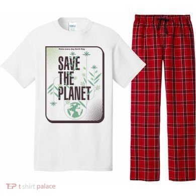 Save The Planet Make Every Day Earth Day Pajama Set