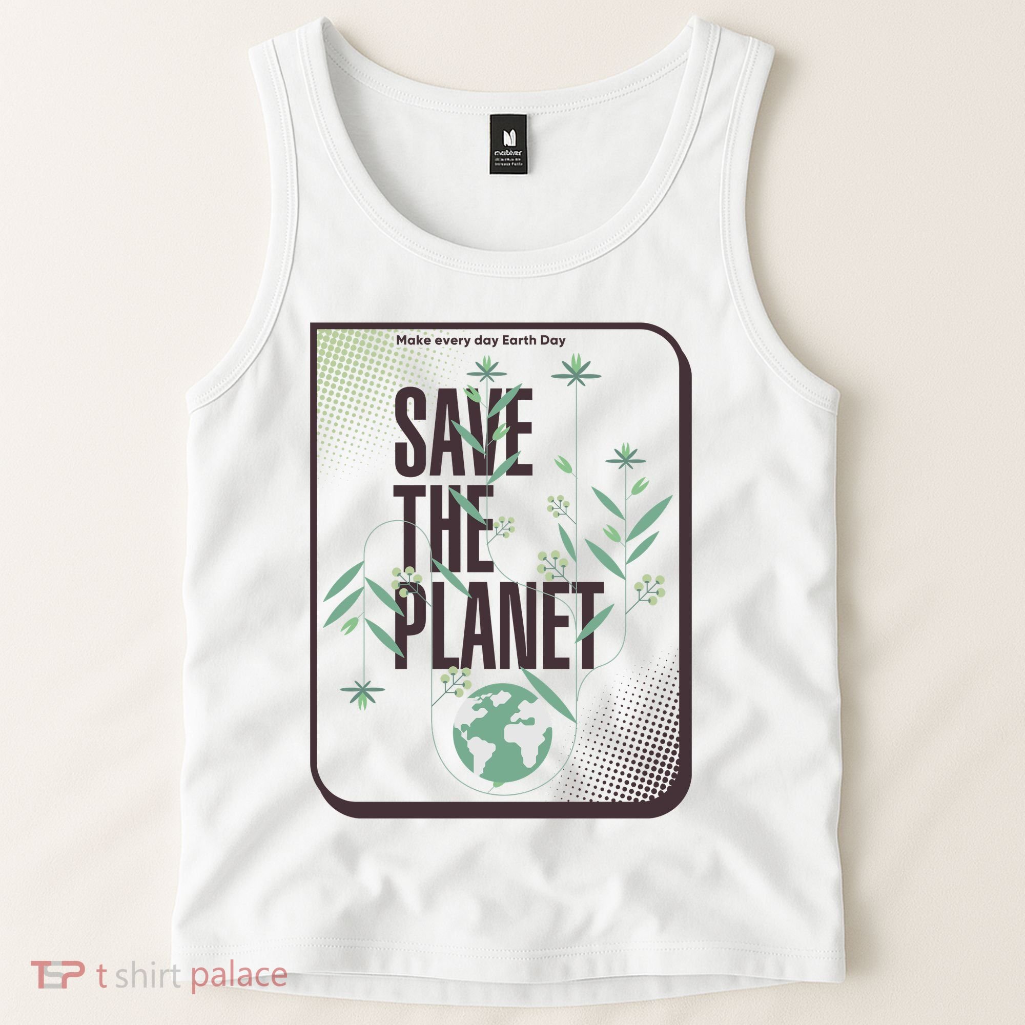 Save The Planet Make Every Day Earth Day Tank Top
