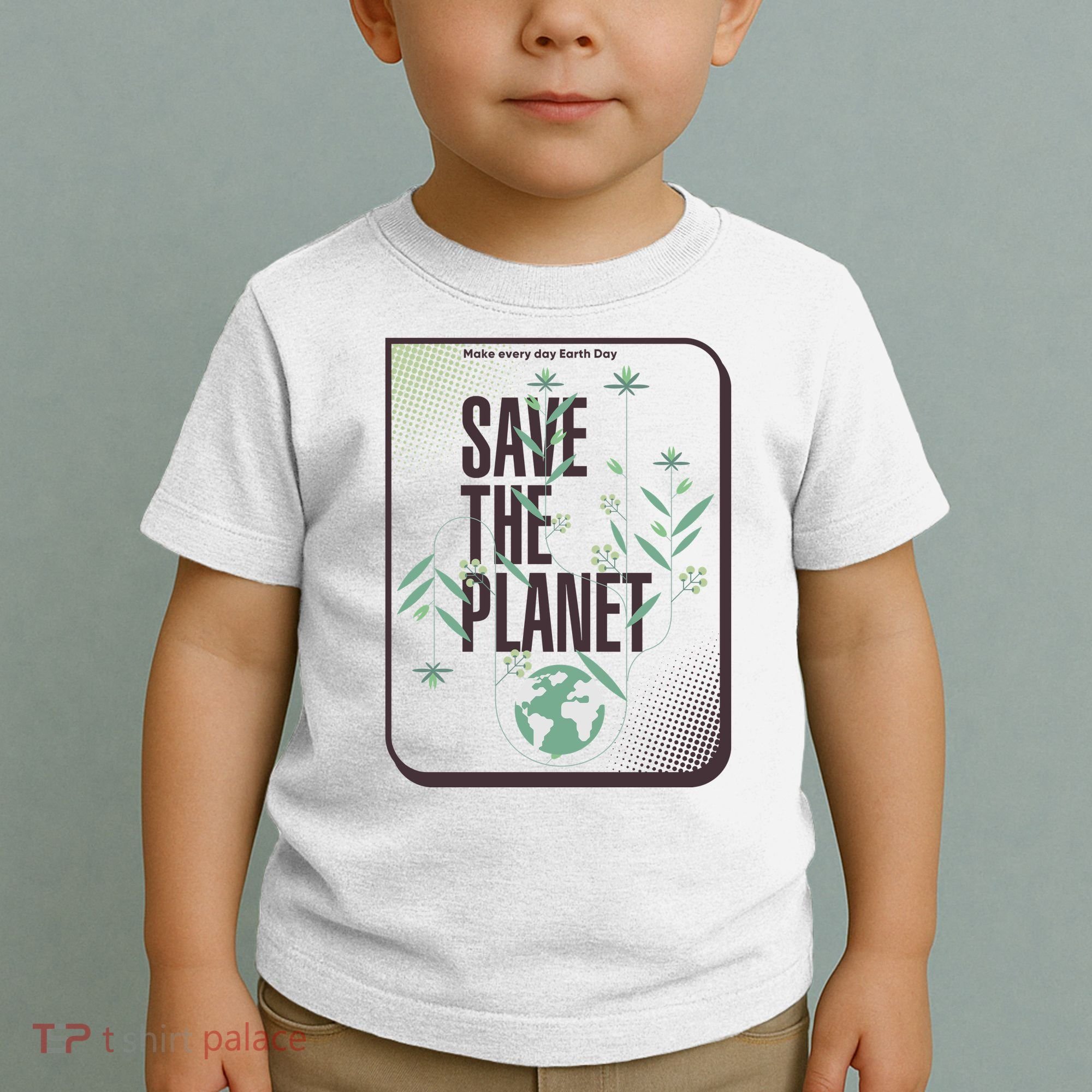 Save The Planet Make Every Day Earth Day Toddler T-Shirt