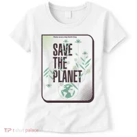 Save The Planet Make Every Day Earth Day Women's T-Shirt thumb 0