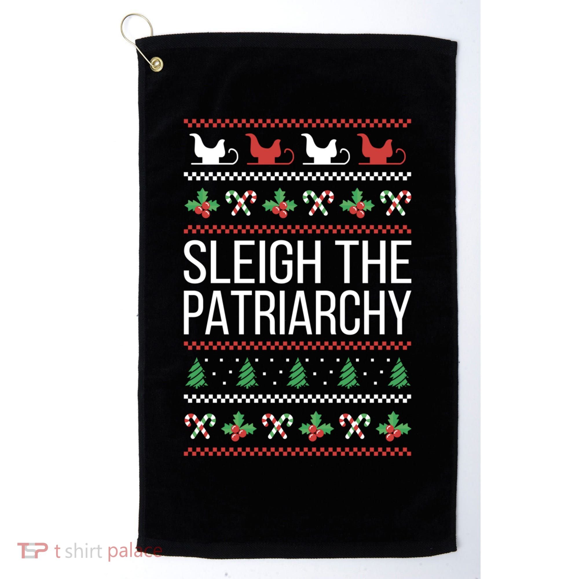 Sleigh The Patriarchy Feminist Christmas Lover Great Gift Golf Towel