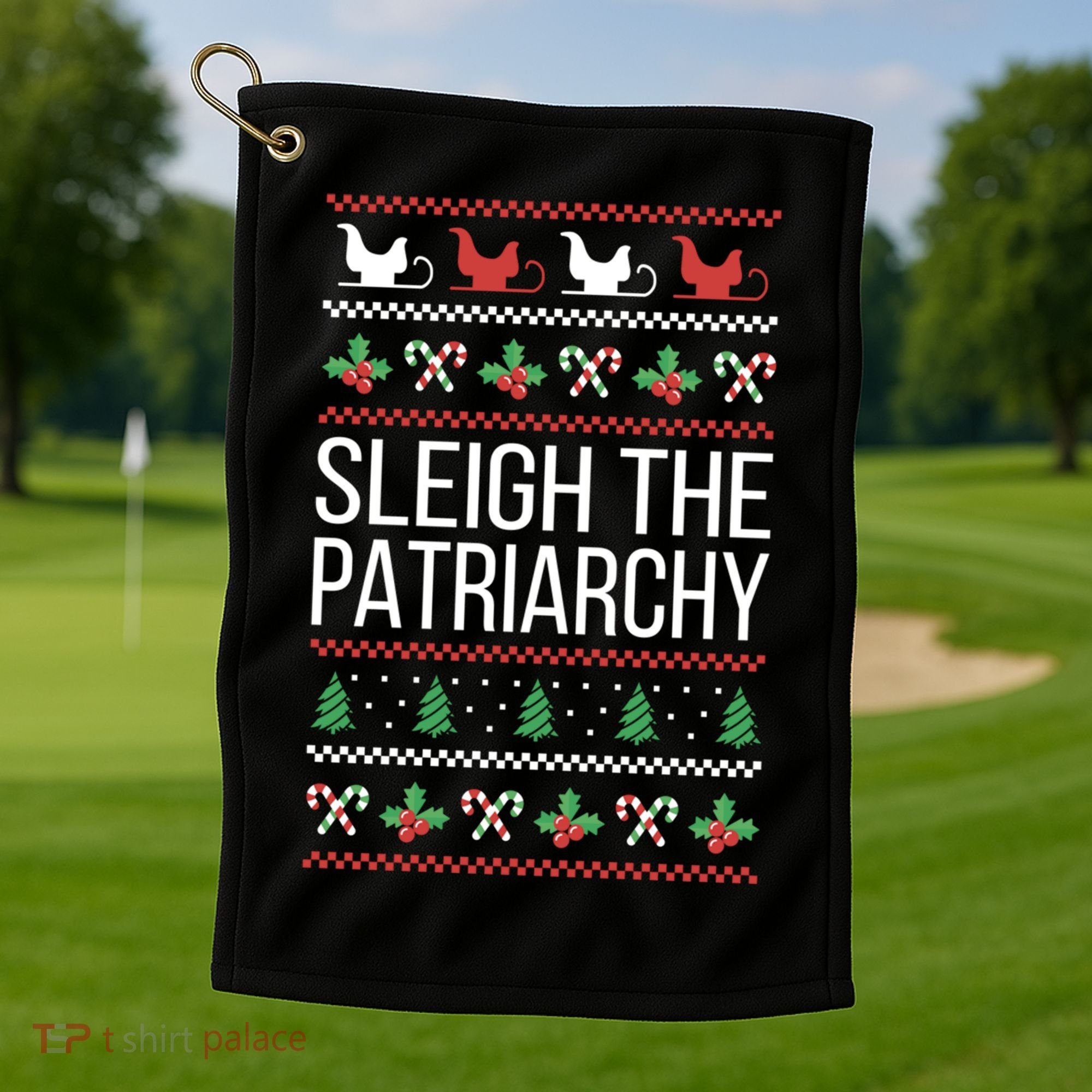 Sleigh The Patriarchy Feminist Christmas Lover Great Gift Golf Towel