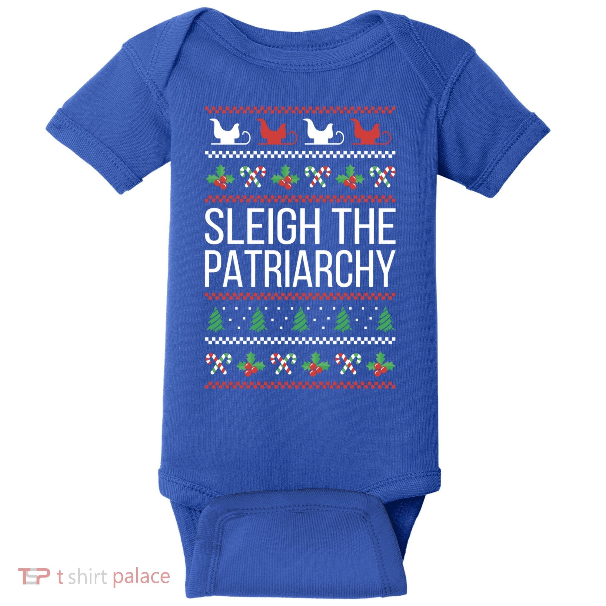 Sleigh The Patriarchy Feminist Christmas Lover Great Gift Baby Bodysuit