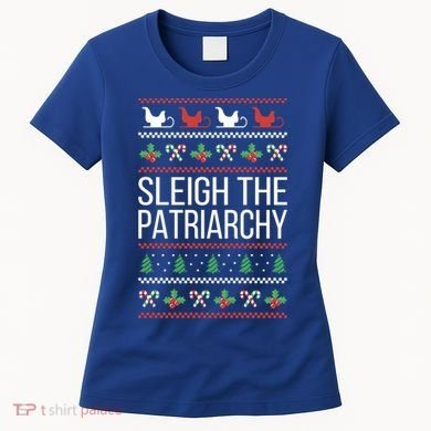 Sleigh The Patriarchy Feminist Christmas Lover Great Gift Women's T-Shirt
