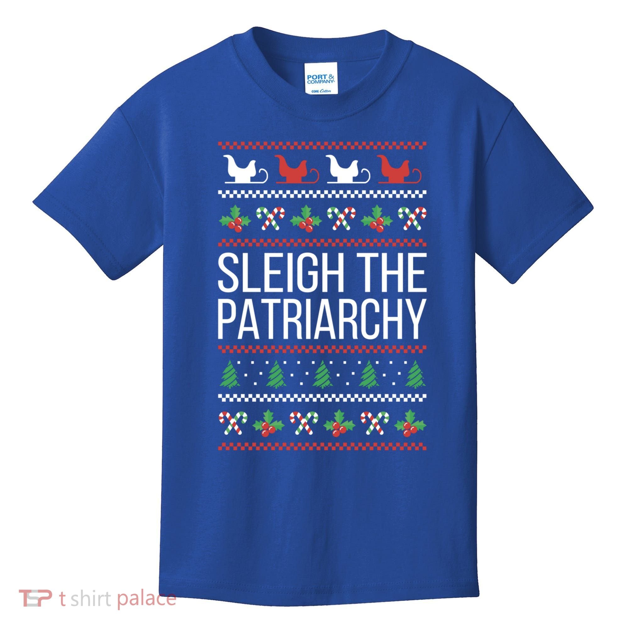 Sleigh The Patriarchy Feminist Christmas Lover Great Gift Kids T-Shirt