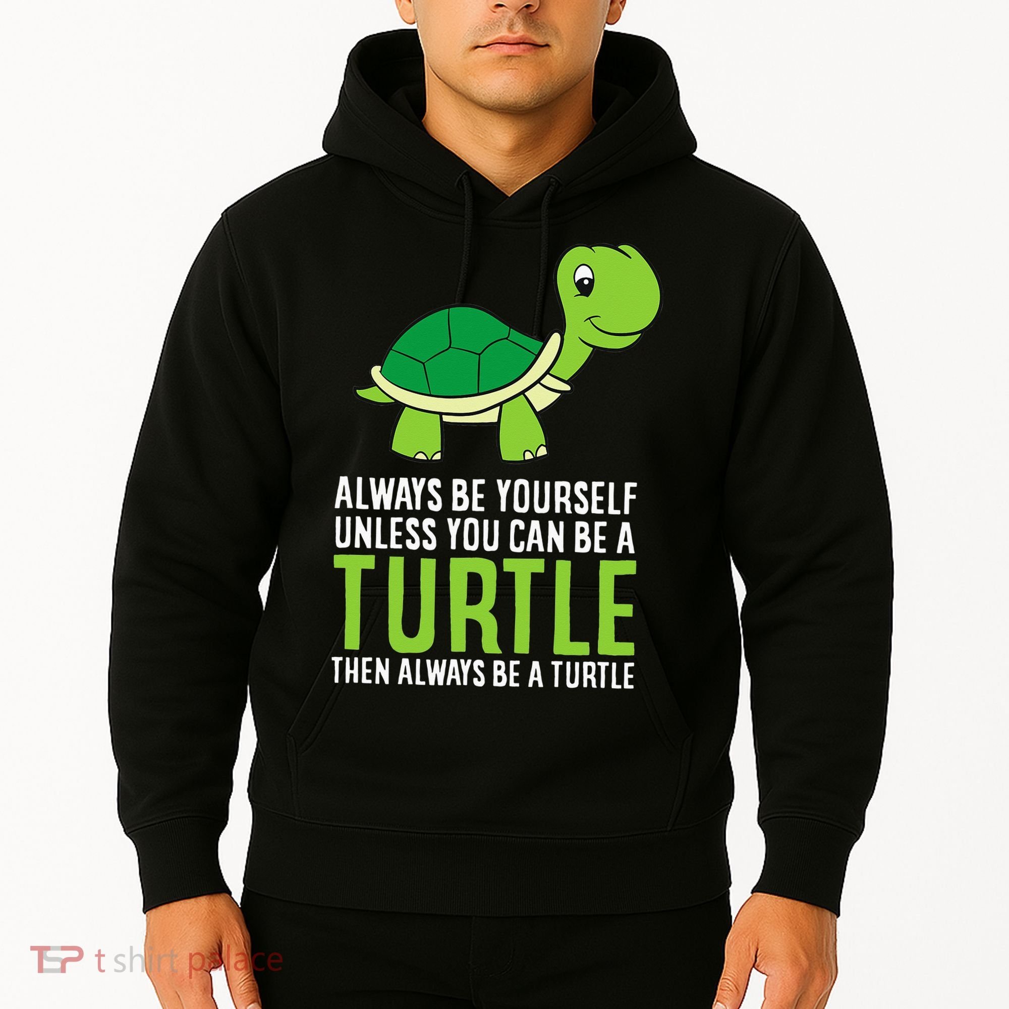 Sea Turtle Pet Always Be Yourself Unless You Can Be A Turtle Hoodie