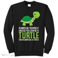Sea Turtle Pet Always Be Yourself Unless You Can Be A Turtle Sweatshirt thumb 0