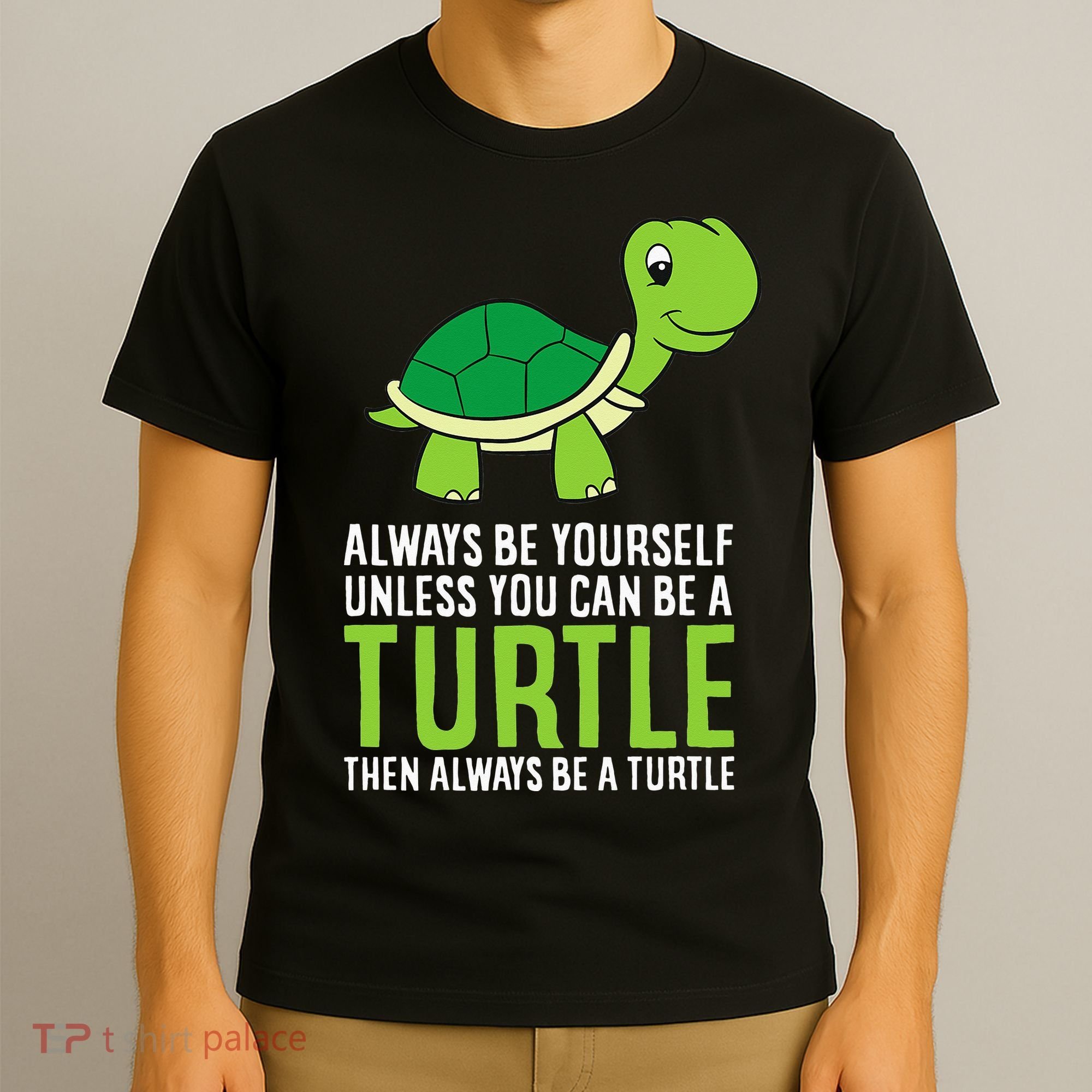 Sea Turtle Pet Always Be Yourself Unless You Can Be A Turtle T-Shirt
