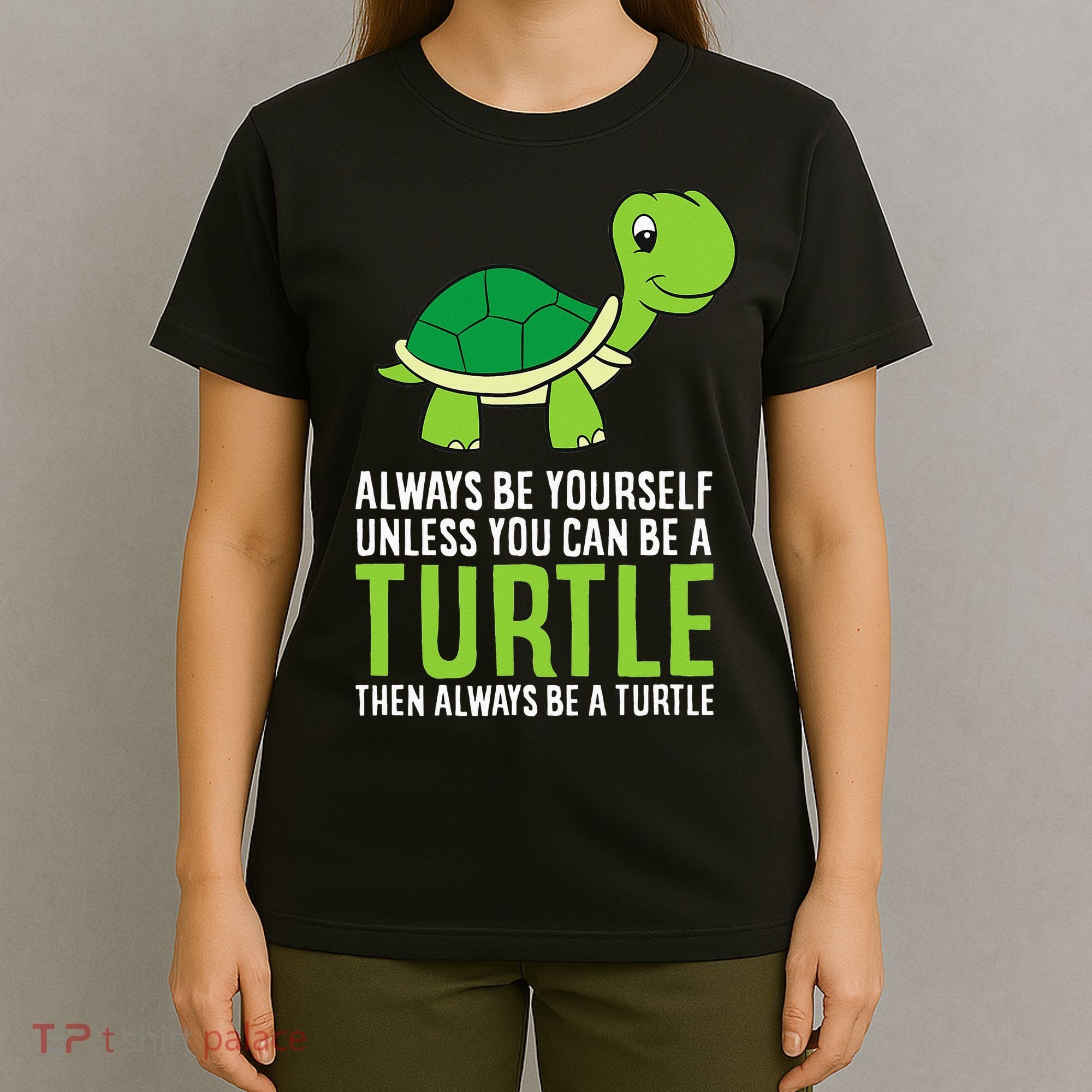 Sea Turtle Pet Always Be Yourself Unless You Can Be A Turtle T-Shirt