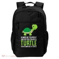 Sea Turtle Pet Always Be Yourself Unless You Can Be A Turtle Backpack thumb 0