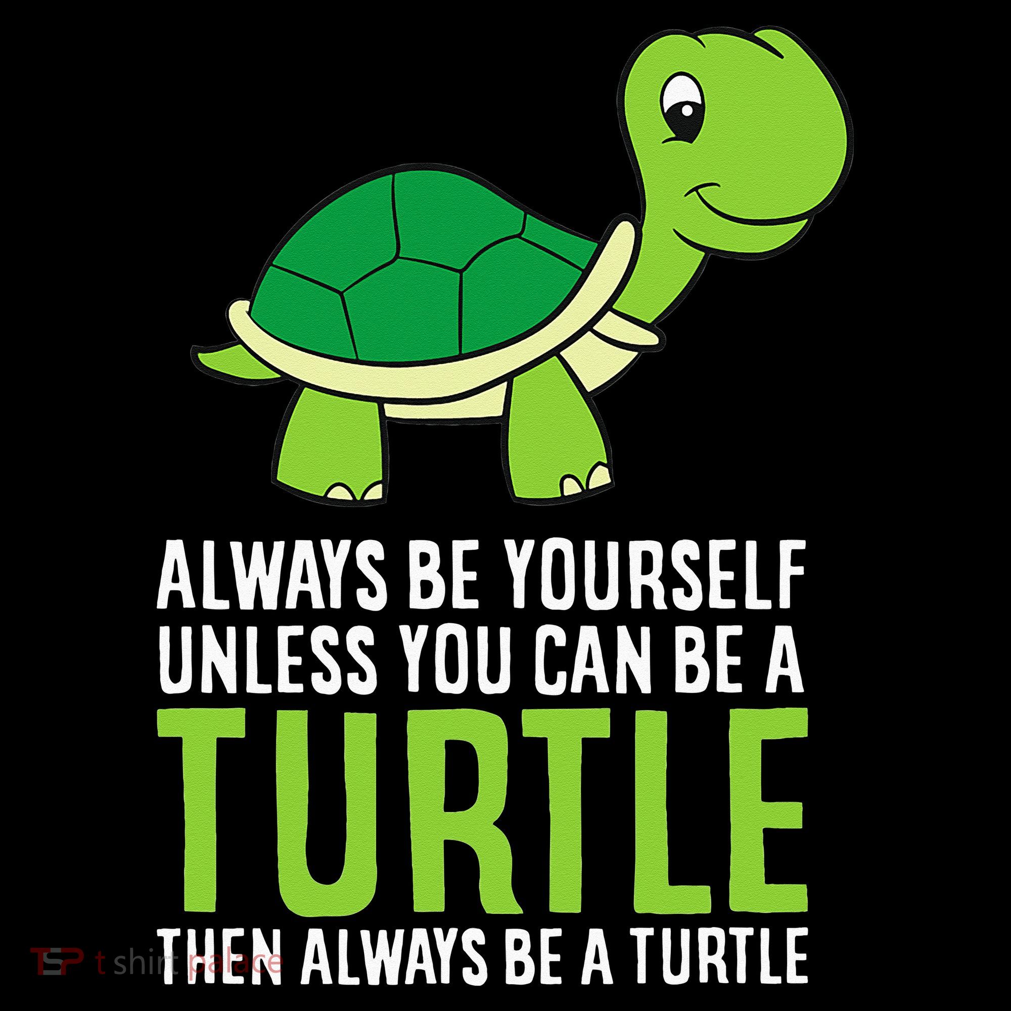 Sea Turtle Pet Always Be Yourself Unless You Can Be A Turtle Women's Tank Top