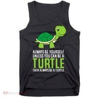 Sea Turtle Pet Always Be Yourself Unless You Can Be A Turtle Tank Top thumb 0