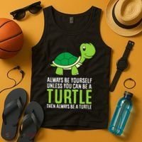 Sea Turtle Pet Always Be Yourself Unless You Can Be A Turtle Tank Top thumb 4