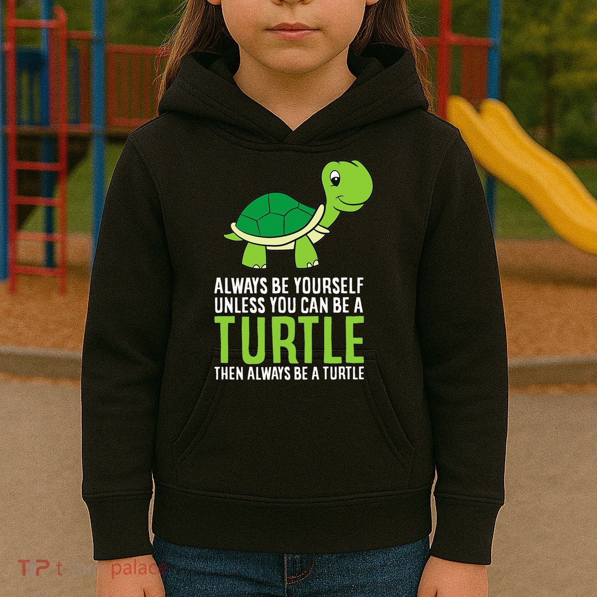 Sea Turtle Pet Always Be Yourself Unless You Can Be A Turtle Kids Hoodie