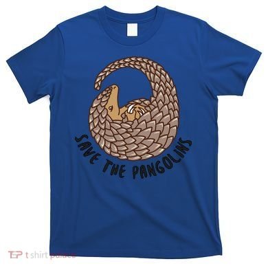 Save The Pangolins Gift Wildlife Conservation Gift T-Shirt