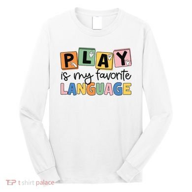 Speech Therapy Play Is My Favorite Language Slp Long Sleeve Shirt