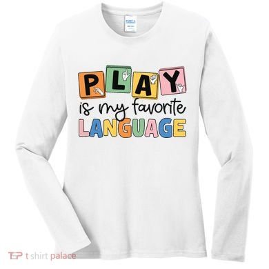Speech Therapy Play Is My Favorite Language Slp Women's Long Sleeve Shirt