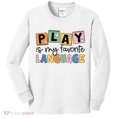 Speech Therapy Play Is My Favorite Language Slp Kids Long Sleeve Shirt