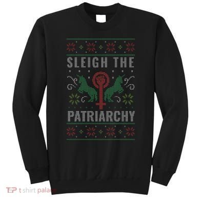 Sleigh the Patriarchy Feminist Sweatshirt