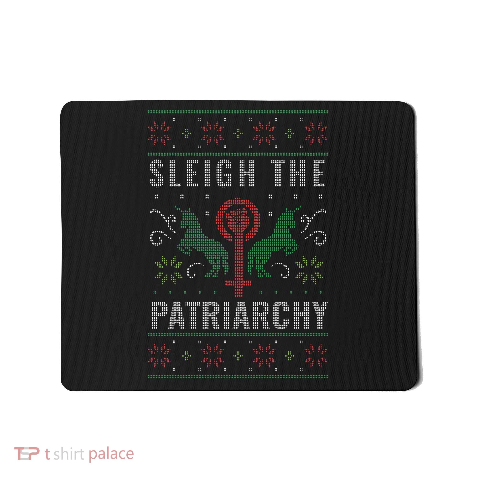 Sleigh the Patriarchy Feminist Mousepad