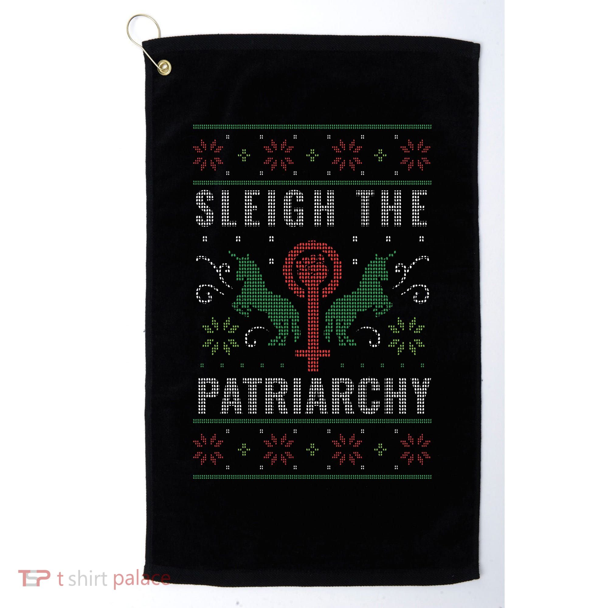 Sleigh the Patriarchy Feminist Golf Towel