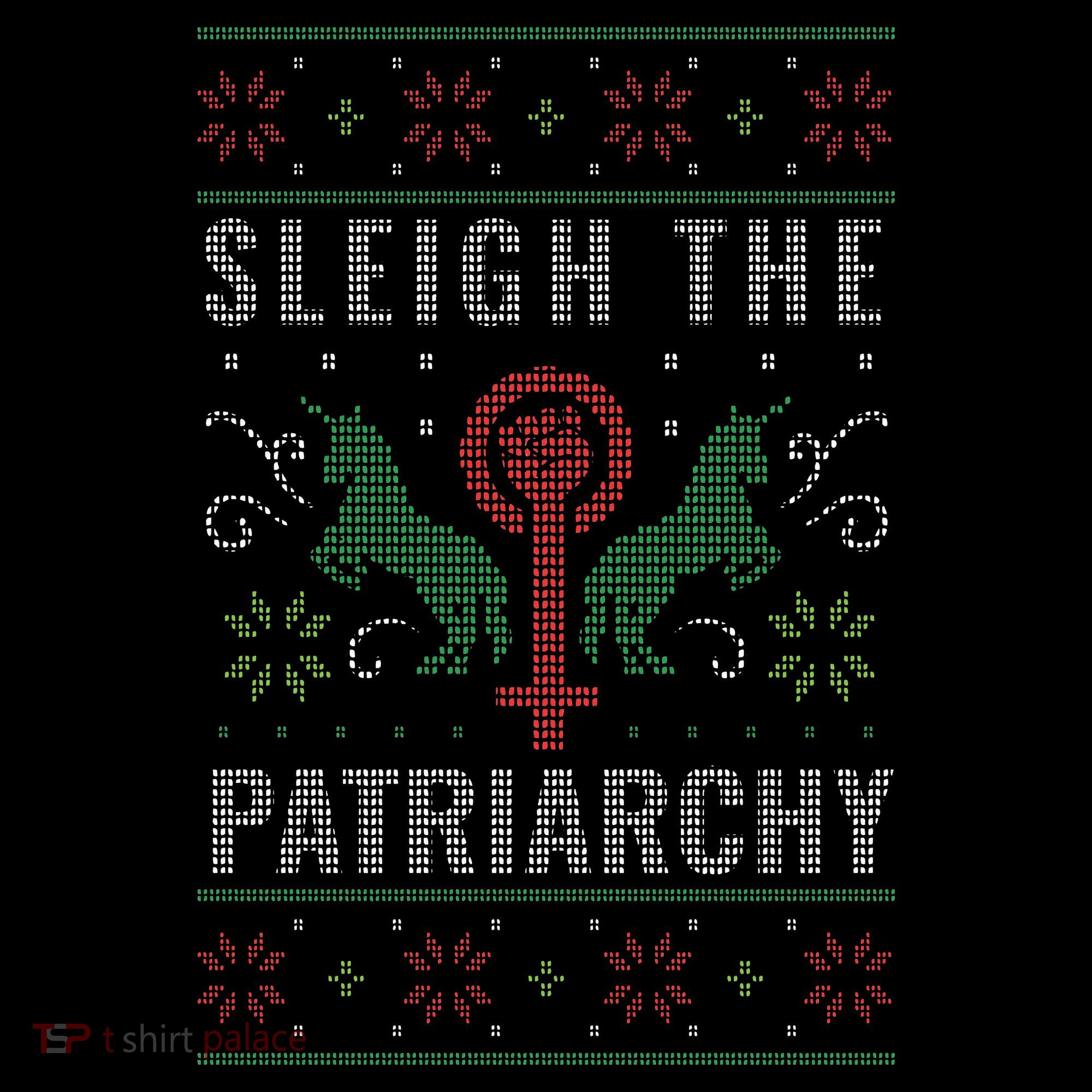 Sleigh the Patriarchy Feminist Women's T-Shirt