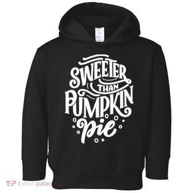 Sweeter Than Pumpkin Pie Toddler Hoodie