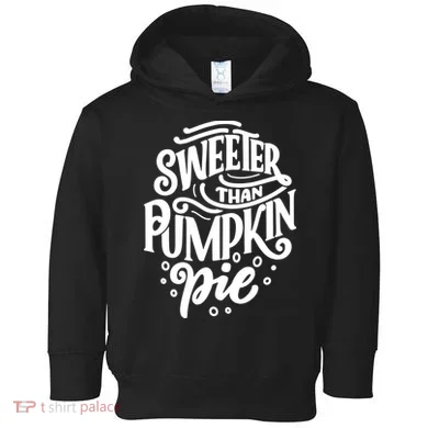 Sweeter Than Pumpkin Pie Toddler Hoodie