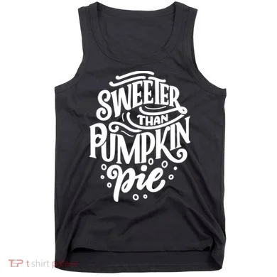 Sweeter Than Pumpkin Pie Tank Top