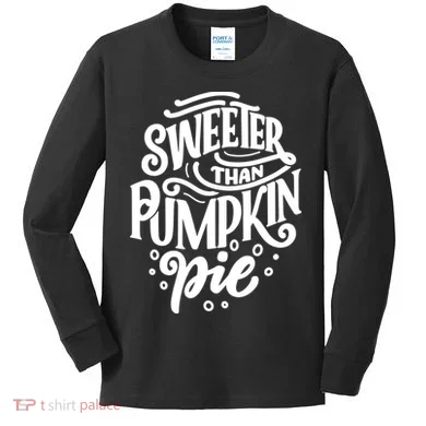 Sweeter Than Pumpkin Pie Kids Long Sleeve Shirt