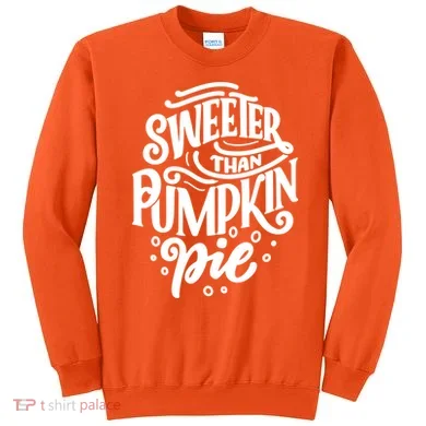 Sweeter Than Pumpkin Pie Sweatshirt