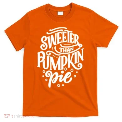 Sweeter Than Pumpkin Pie T-Shirt