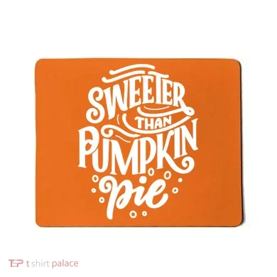 Sweeter Than Pumpkin Pie Mousepad