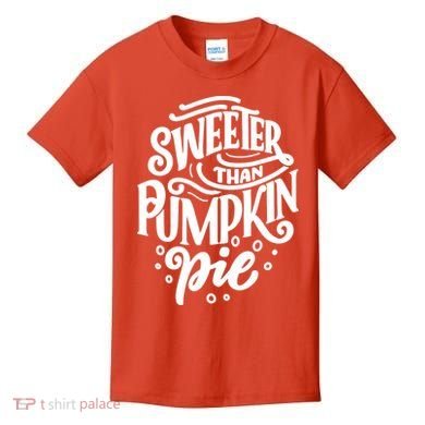 Sweeter Than Pumpkin Pie Kids T-Shirt
