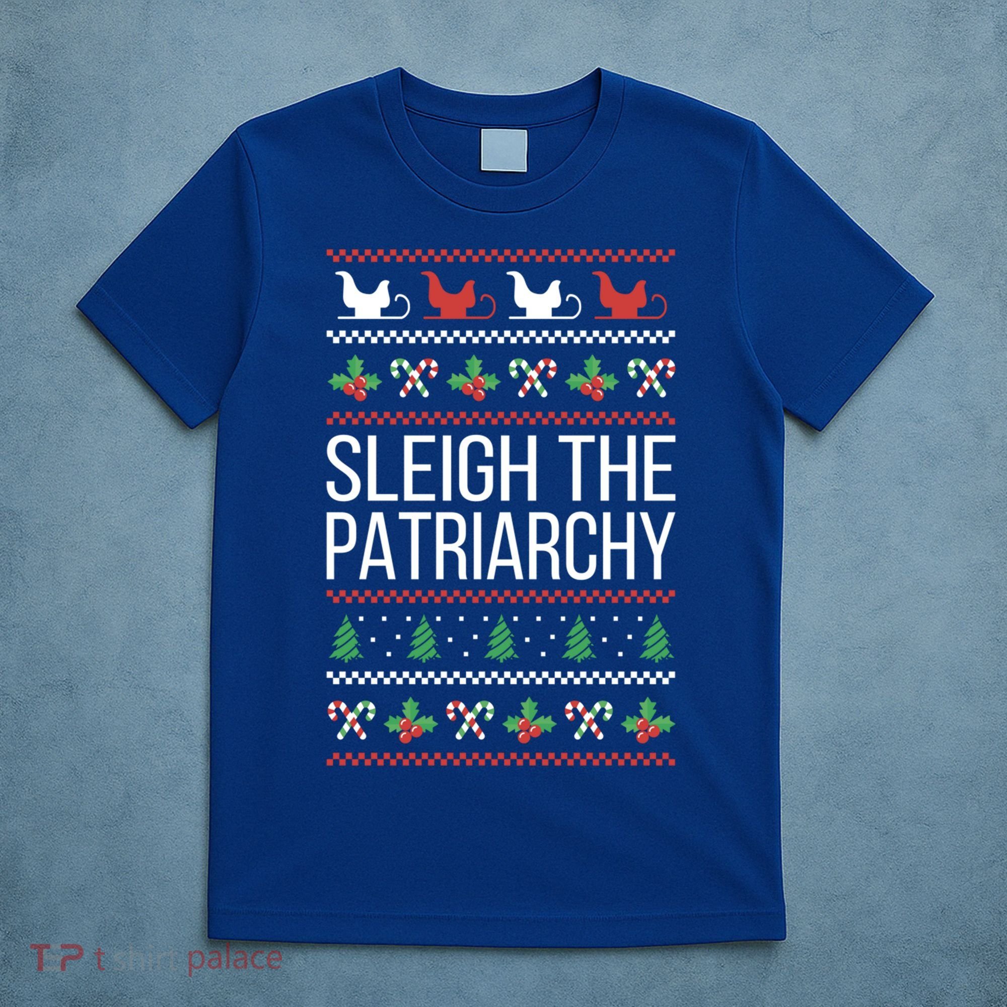 Sleigh The Patriarchy Feminist Christmas Lover Cute Gift T-Shirt