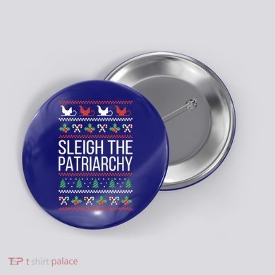 Sleigh The Patriarchy Feminist Christmas Lover Cute Gift Button