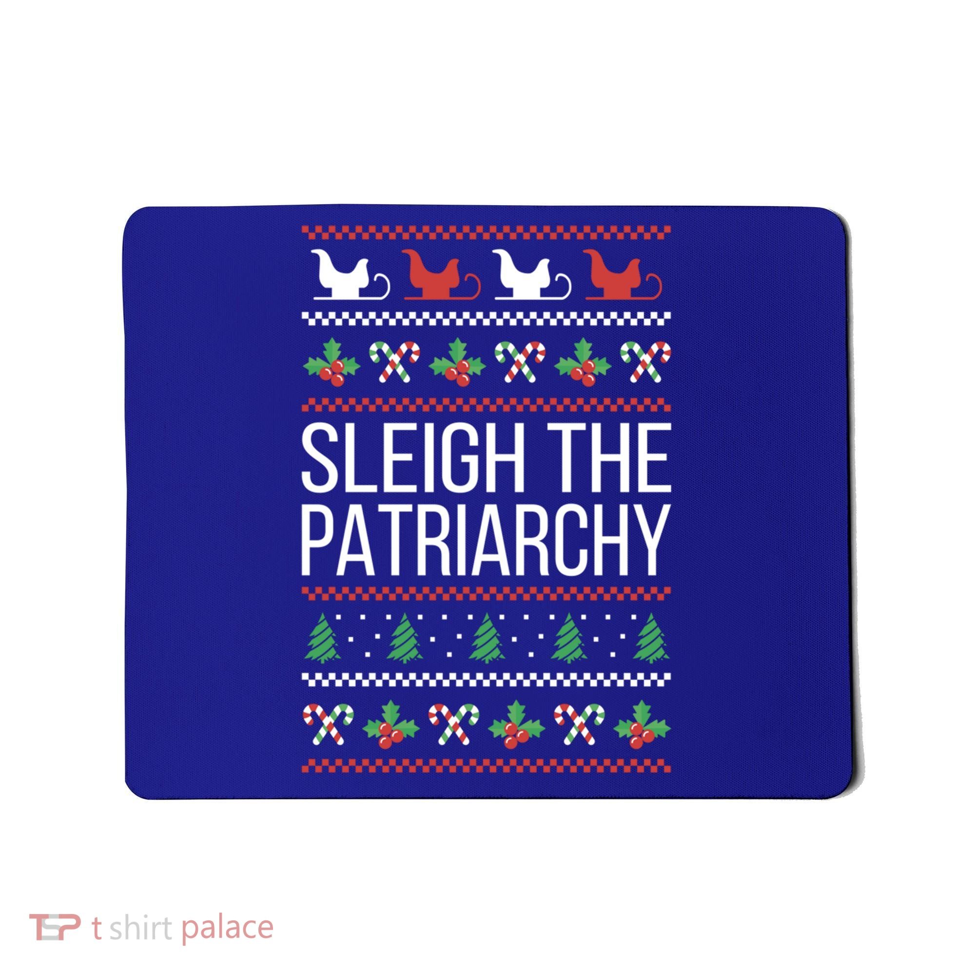 Sleigh The Patriarchy Feminist Christmas Lover Cute Gift Mousepad