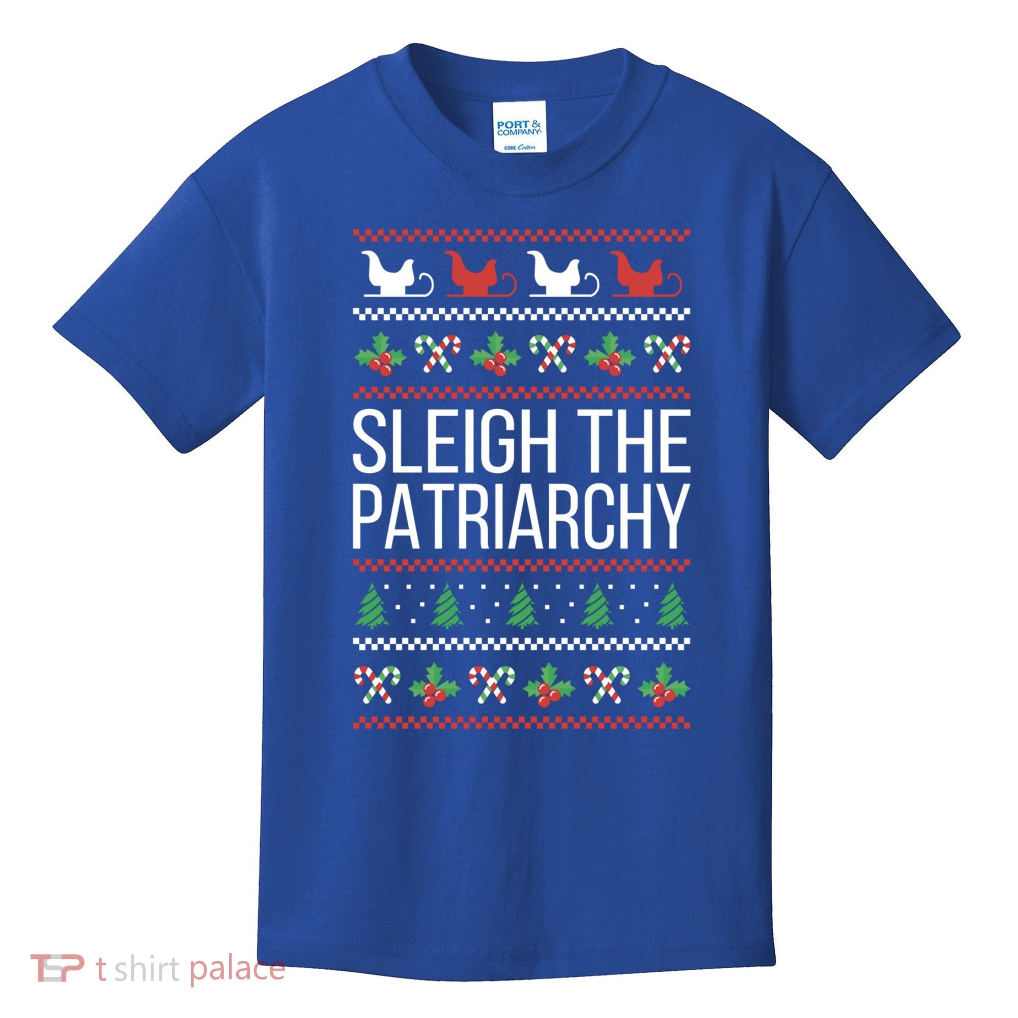 Sleigh The Patriarchy Feminist Christmas Lover Cute Gift Kids T-Shirt