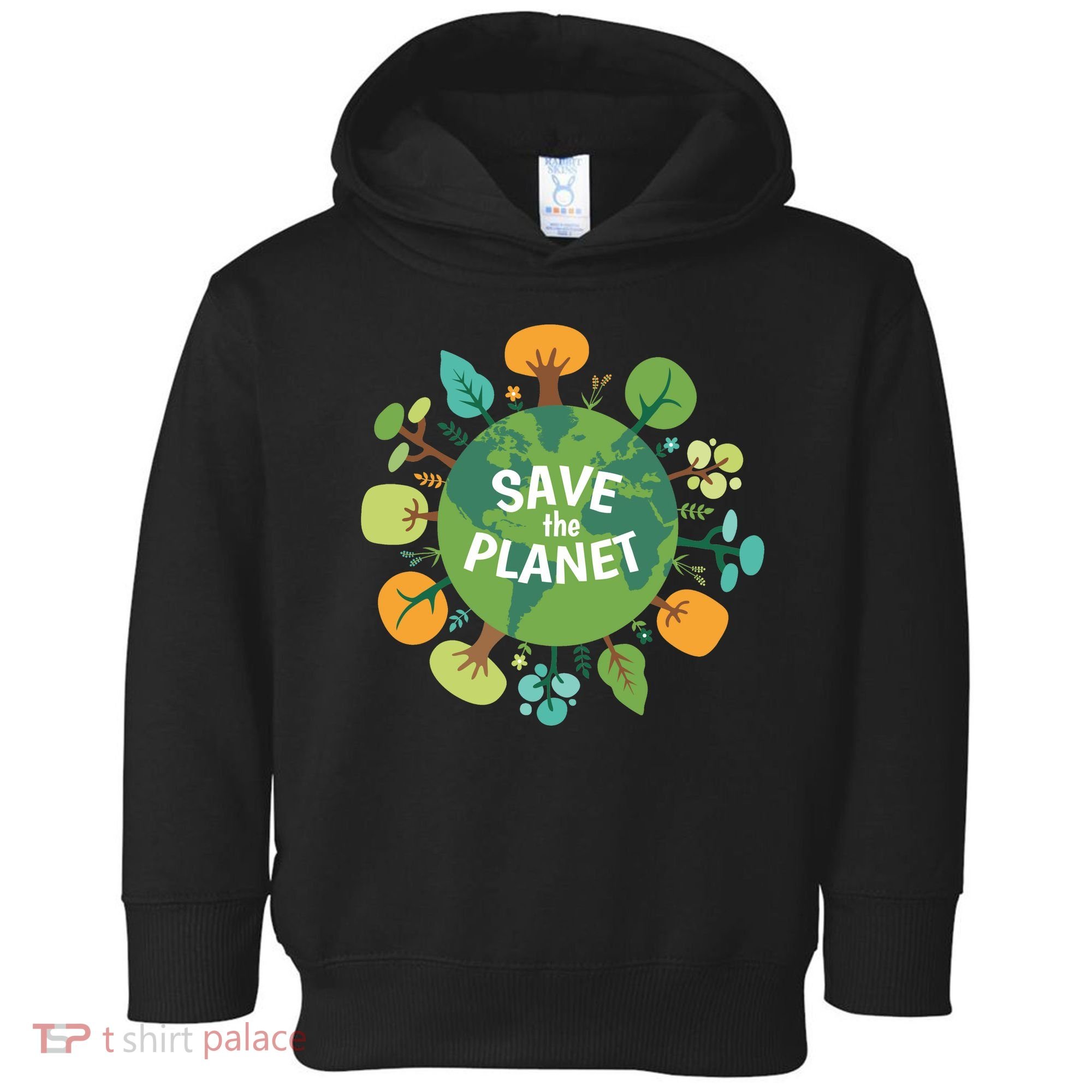Save The Planet Earth Day Nature Toddler Hoodie