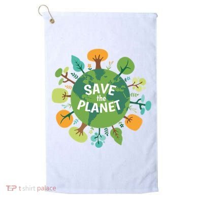 Save The Planet Earth Day Nature Golf Towel