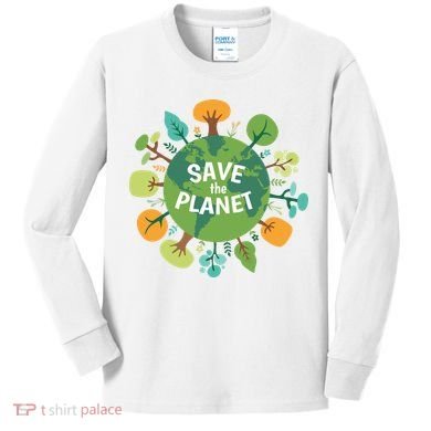 Save The Planet Earth Day Nature Kids Long Sleeve Shirt